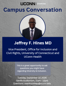 Campus Conversation with Jeffrey F. Hines, MD, Vice President, Office for Inclusion and Civil Rights, University of Connecticut and UConn Health. Tuesday, September 22, 2026, 11 a.m.–12 p.m. in GenRe Auditorium. The event provides an opportunity to ask questions about diversity and inclusion.