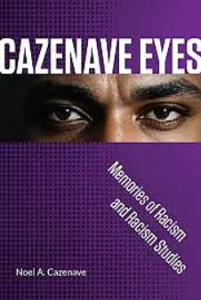 Purple and black book cover for Cazenave Eyes: Memories of Racism and Racism Studies by Noel A. Cazenave, featuring a close-up photograph of a person’s eyes.